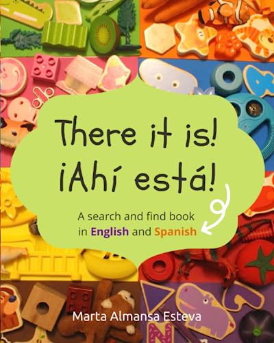 Image of There it is! ¡Ahi esta!: A search and find book in English and Spanish (English-Spanish books for children)