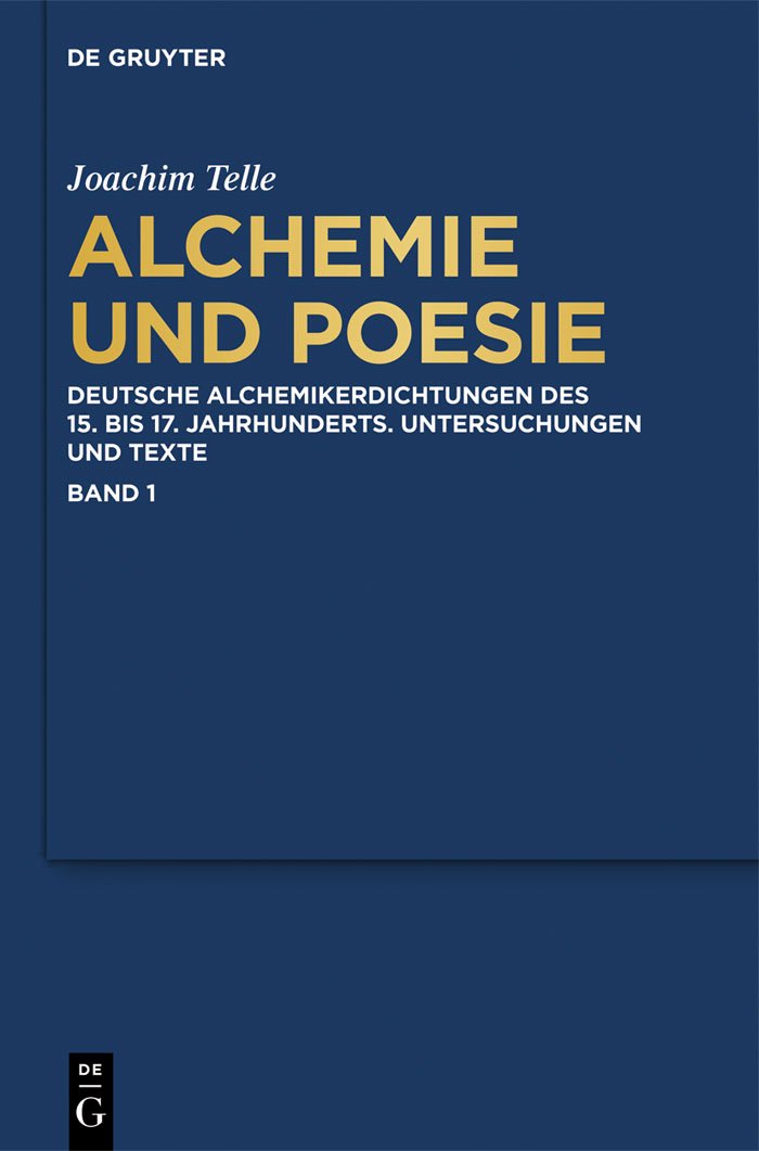 Alchemie und Poesie: Deutsche Alchemikerdichtungen des 15. bis 17. Jahrhunderts. Untersuchungen und Texte