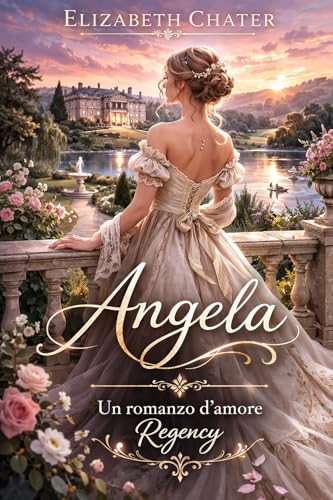 Angela: Un romanzo d’amore Regency (Cuori dell’epoca Regency Vol. 10)