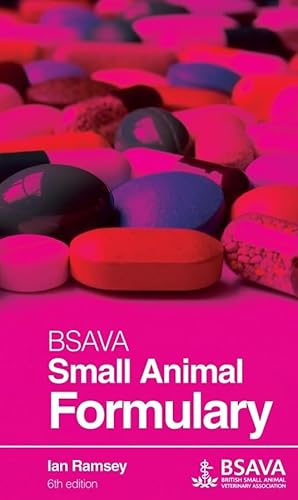 BSAVA Small Animal Formulary (BSAVA British Small Animal Veterinary Association) sixth edition