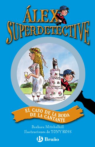 El caso de la boda de la cantante (Castellano - A Partir De 6 Años - Personajes Y Series - Álex Su El caso de la boda de la cantante (Castellano - A Partir De 6 Años - Personajes Y Series - Álex Su