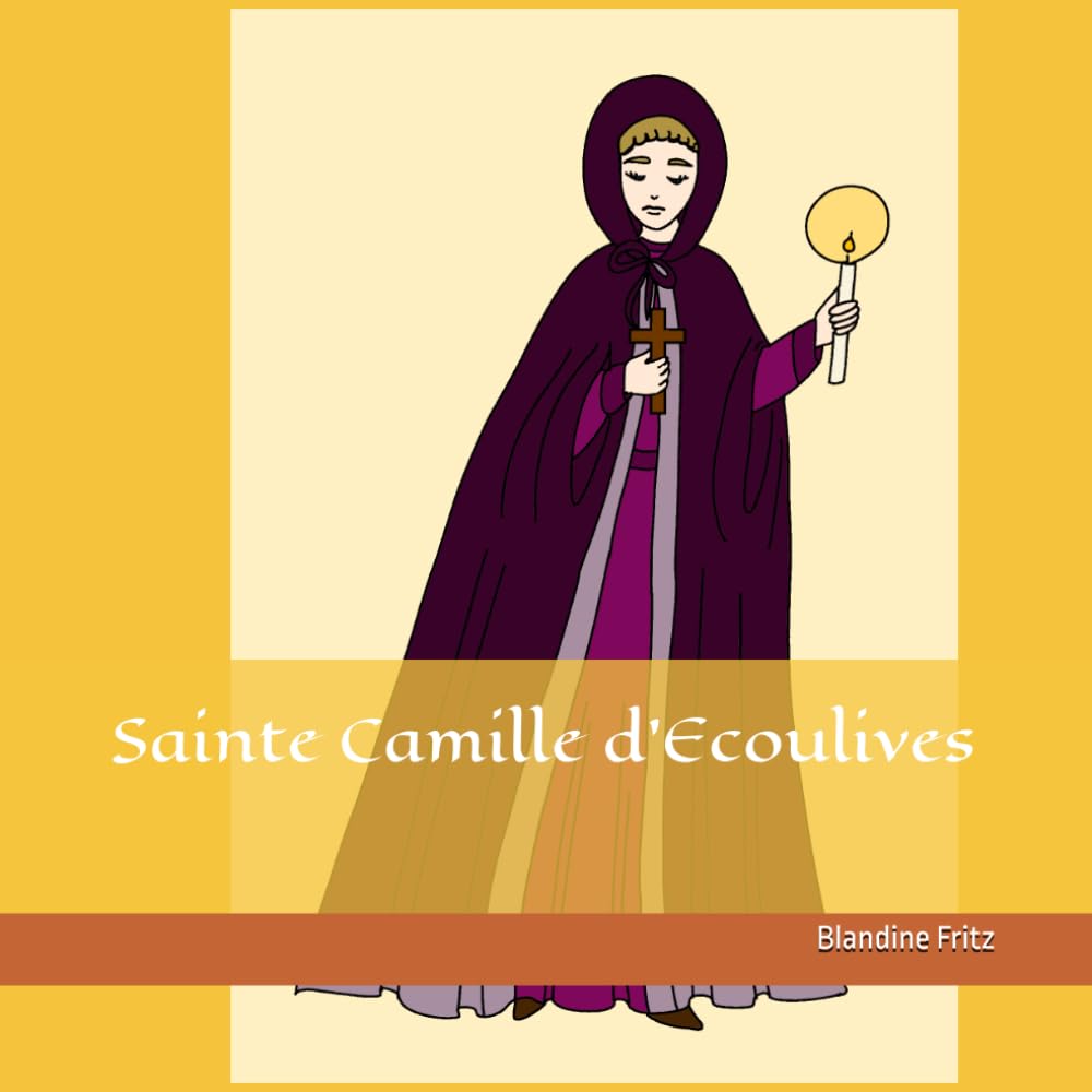 Sainte Camille d'Ecoulives (Mes Amis du Ciel)