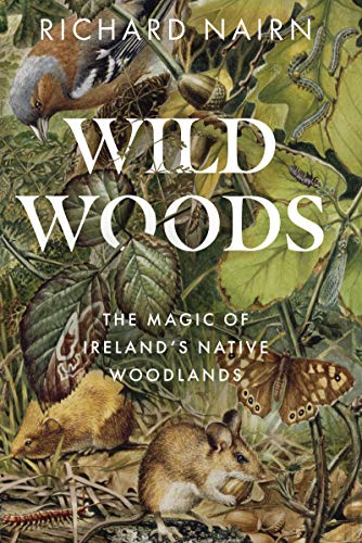 Wildwoods: The Magic of Ireland's Native Woodlands (English Edition) Livre PDF Gratuit