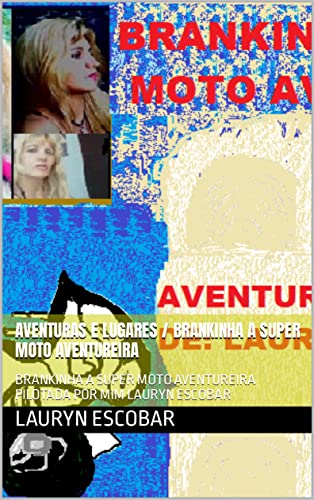 AVENTURAS E LUGARES / BRANKINHA A SUPER MOTO AVENTUREIRA: VERSÃO COM CONTOS E HISTÓRIAS INFANTIS