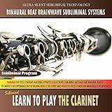 Learn to Play the Clarinet - Binaural Beat Brainwave Subliminal Systems