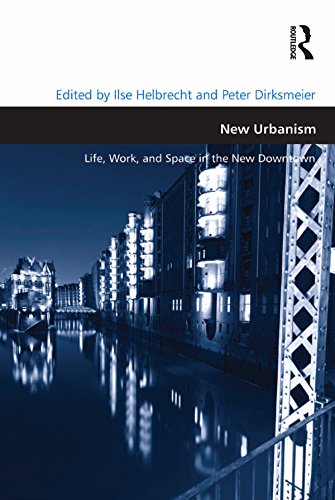 New Urbanism: Life, Work, and Space in the New Downtown      1st Edition, Kindle Edition
