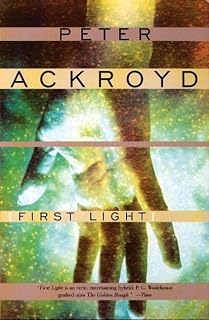 First Light Peter Ackroyd