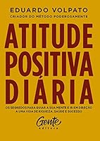 Atitude Positiva Diaria - Os segredos para guiar a sua mente e ir em direcao a uma vida de riqueza saude e sucesso 655544049X Book Cover
