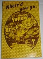 Where'd You Go, Yellow Brick Road? B001JH5ZLM Book Cover