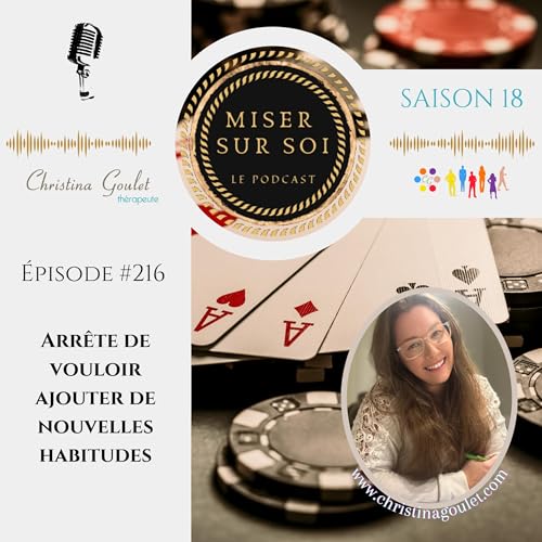 『Miser sur soi - Épisode #216 - Arrête de vouloir ajouter de nouvelles habitudes』のカバーアート