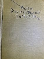 Divine Predictions of Mrs. Ellen G. White Fulfilled B000JQQKKY Book Cover