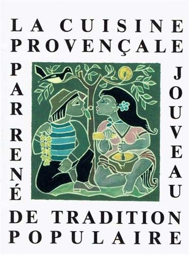 Télécharger La Cuisine Provencale de Tradition Populaire Francais PDF
