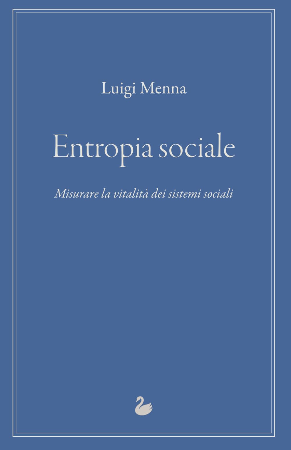ENTROPIA SOCIALE: Misurare la vitalità dei sistemi sociali