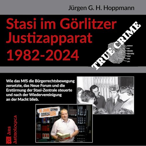 Stasi im G&amp;ouml;rlitzer Justizapparat 1982 - 2024 (Written by Jürgen G. H. Hoppmann) episode artwork