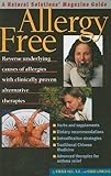 Allergy Free: Reverse Underlying Causes of Allergies with Clinicaly Proven Alternative Therapies (Natural Solutions' Magazine Guides)