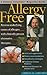 Allergy Free: Reverse Underlying Causes of Allergies with Clinicaly Proven Alternative Therapies (Natural Solutions' Magazine Guides)