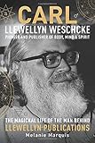 Carl Llewellyn Weschcke: Pioneer & Publisher of Body, Mind & Spirit