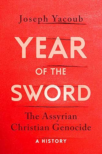Year of the Sword: The Assyrian Christian Genocide, A History