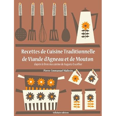 Recettes de Cuisine Traditionnelle de Viande d&rsquo;Agneau et de Mouton