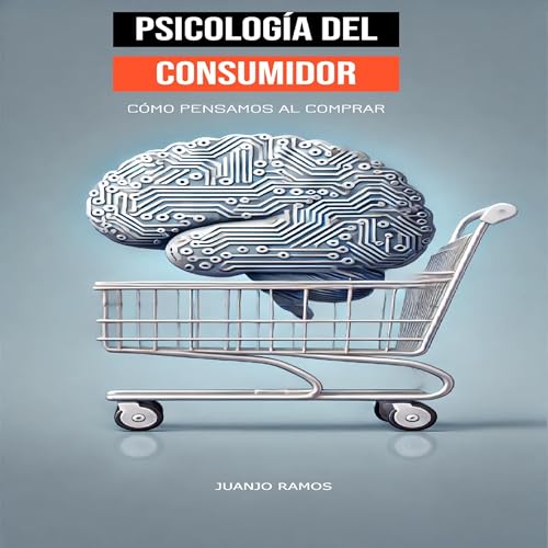 Psicolog&amp;iacute;a del consumidor: c&amp;oacute;mo pensamos al comprar -- Juanjo Ramos episode artwork