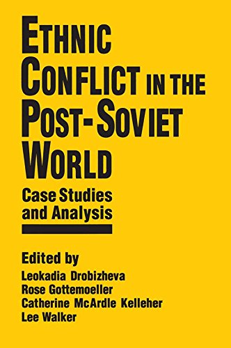 Ethnic Conflict in the Post-Soviet World: Case Studies and Analysis      1st Edition, Kindle Edition