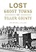 Lost Ghost Towns of Teller County