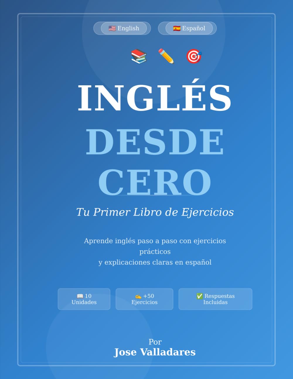 Inglés Desde Cero: Tu Primer Libro de Ejercicios