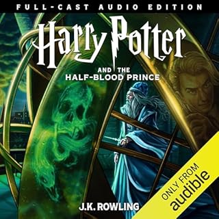 Harry Potter and the Half-Blood Prince (Full-Cast Edition) Audiobook By J.K. Rowling cover art