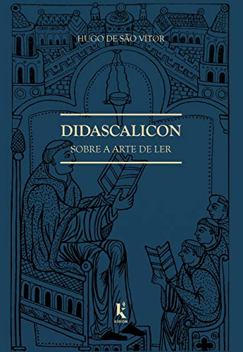 Didascalicon. Sobre a Arte de Ler