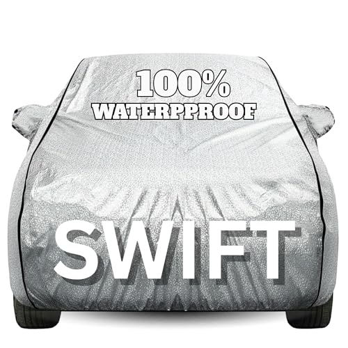 Image of Waterproof Car Body Cover - 100% Water Proof Custom Fit New Car Covers, Outdoor Full Protecting Cover for Swift (All Models) with Free Storage Bag - UV, Rain & Dust, All Weather Protection