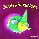 Carole la luciole (Les Dr&Atilde;&acute;les de Petites B&Atilde;&ordf;tes, nouvelle pr&Atilde;&copy;sentation - Giboul&Atilde;&copy;es) (French Edition)
