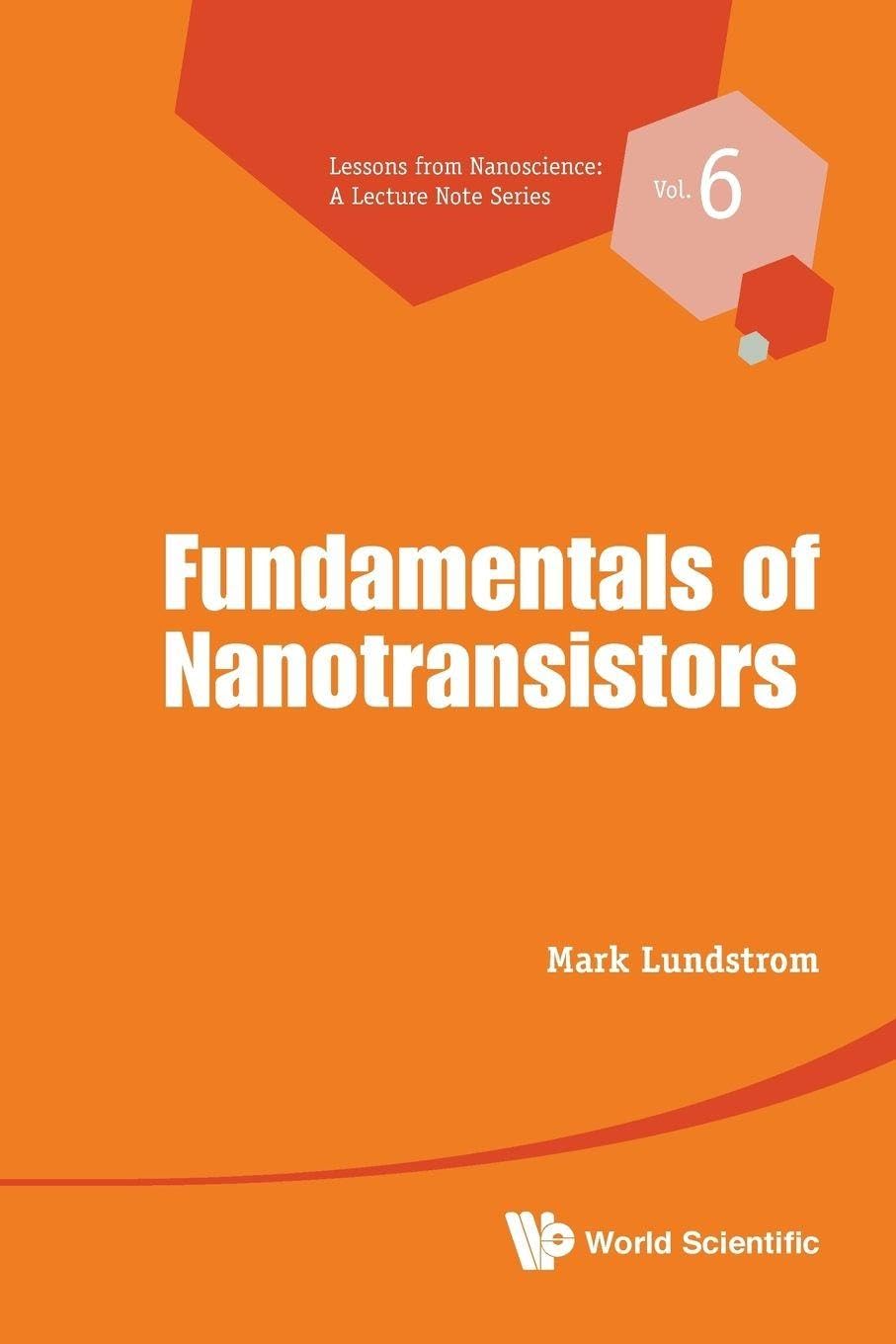 Buy Fundamentals of Nanotransistors: 6 (Lessons from Nanoscience: a Lecture Note Series) — BookShops.in