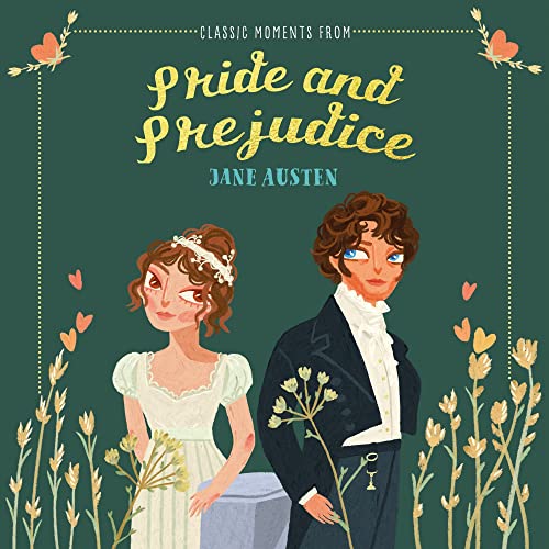 Classic Moments from Pride and Prejudice (Classic Moments From Literature)