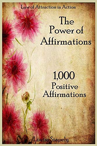 Buy The Power of Affirmations & the Secret to Their Success: Plus 1,000 Positive Affirmations to Transform Any Area of Your Life — BookShops.in
