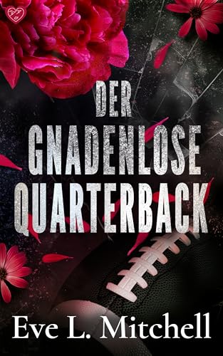 Der gnadenlose Quarterback: Eine heiße College-Football-Romanze (Ruthless Devils 1)