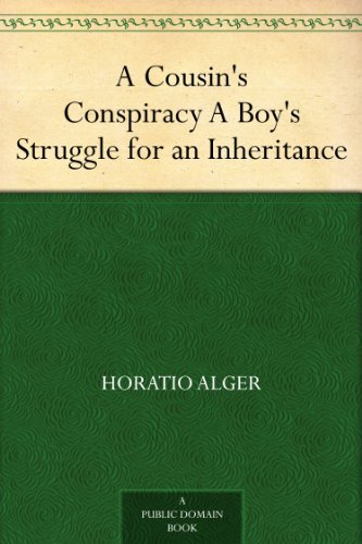 A Cousin's Conspiracy A Boy's Struggle for an Inheritance      Kindle Edition