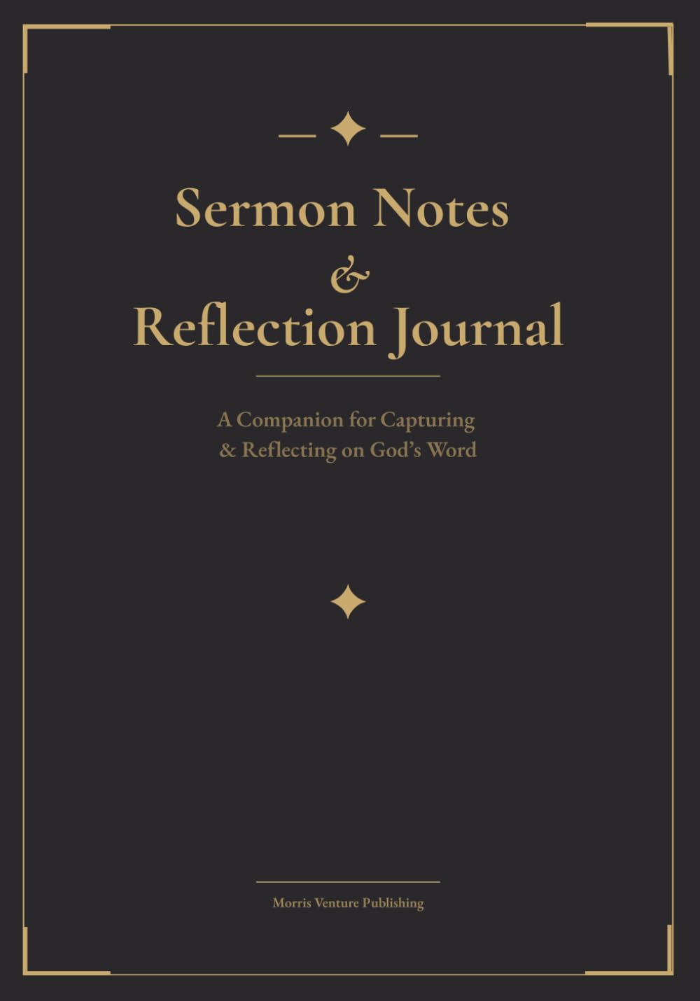 Sermon Notes & Reflection Journal: A Companion for Capturing & Reflecting on God's Word