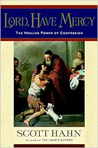 Lord, Have Mercy: The Healing Power of Confession book cover