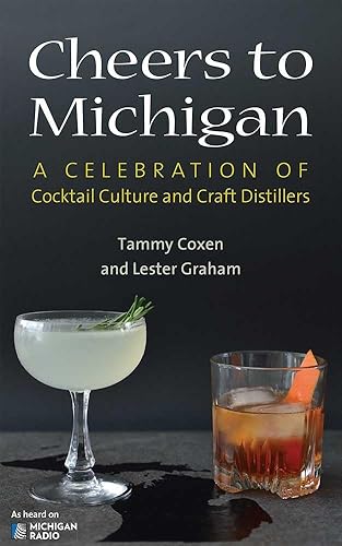 Cheers to Michigan: A Celebration of Cocktail Culture and Craft