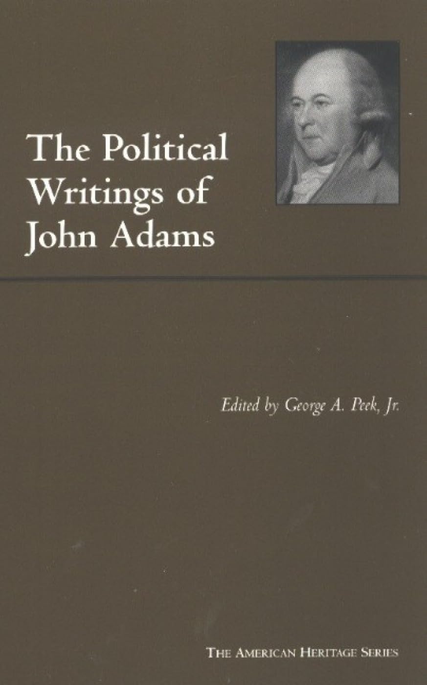 The Political Writings of John Adams (The American Heritage Series)