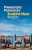 Ausfahrt Nizza: Roman - Piersandro Pallavicini 