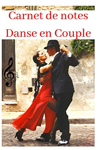 Carnet de Notes Danse en Couple: Chorégraphies Salsa Danse de Salon Rock Tango Chachacha Bachata Kizomba Valse