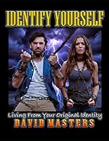 IDENTIFY YOURSELF: Living from Your Original Identity B0GWWT4MXZ Book Cover