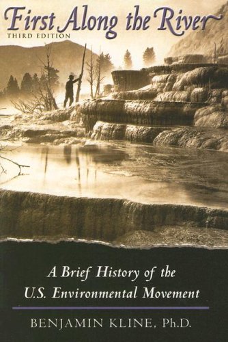 First Along the River: A Brief History of the U.S. Environmental Movement