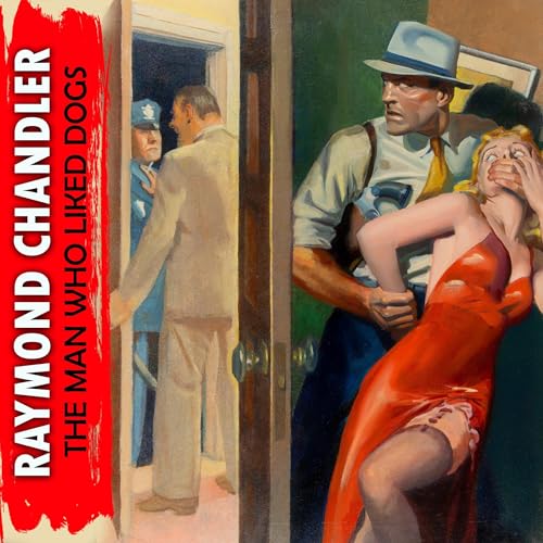 The Man Who Liked Dogs (By Raymond Chandler) episode artwork