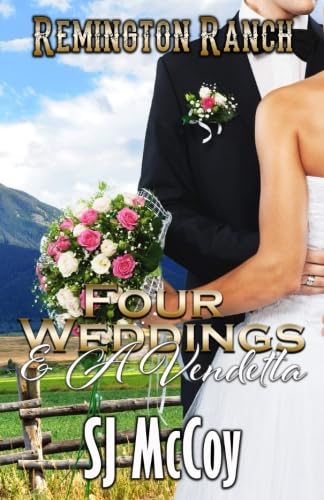 Four Weddings and a Vendetta: Volume 5 (Remington Ranch)