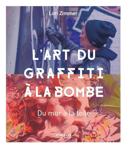 L'art du graffiti à la bombe: Du mur à la toile