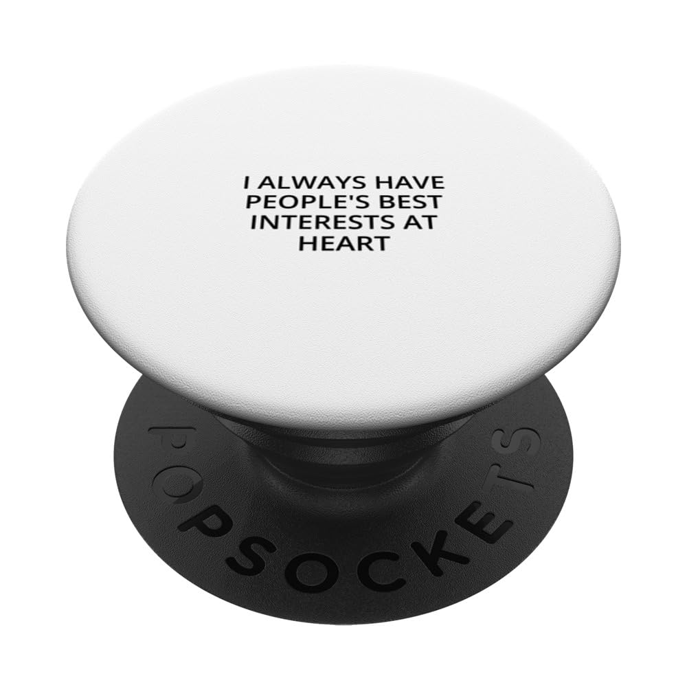 I always have people's best interests at heart PopSockets Swappable PopGrip, Black