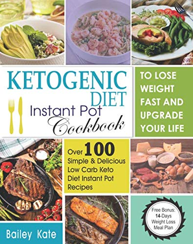 Ketogenic Diet Instant Pot Cookbook: 100+ low-carb keto recipes