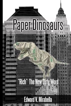 Paperback Paper Dinosaurs: “Rich” The New Dirty Word (L'Only Child) Book